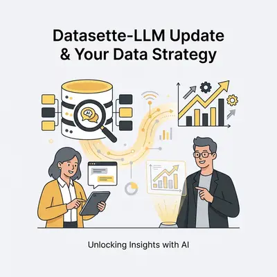 Warum das Datasette-LLM-Update von Simon Willison für Ihre Datenstrategie wichtig ist