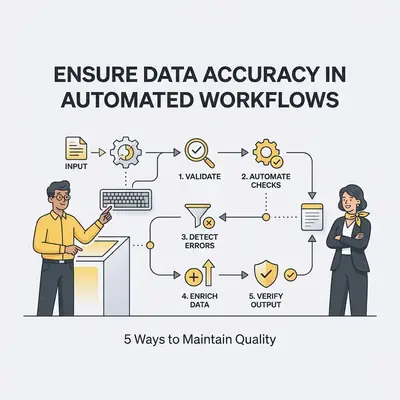 5 Ways to Ensure Data Accuracy in Automated Workflows