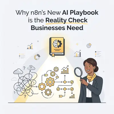Warum das neue AI Playbook von n8n der Reality Check ist, den Unternehmen brauchen