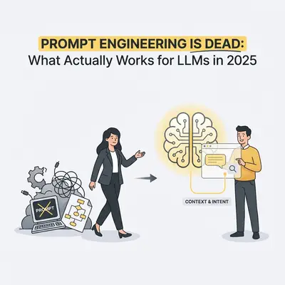 Prompt Engineering is Dead: What Actually Works for LLMs in 2025