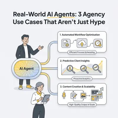 Real-World AI Agents: 3 Agency Use Cases That Aren't Just Hype